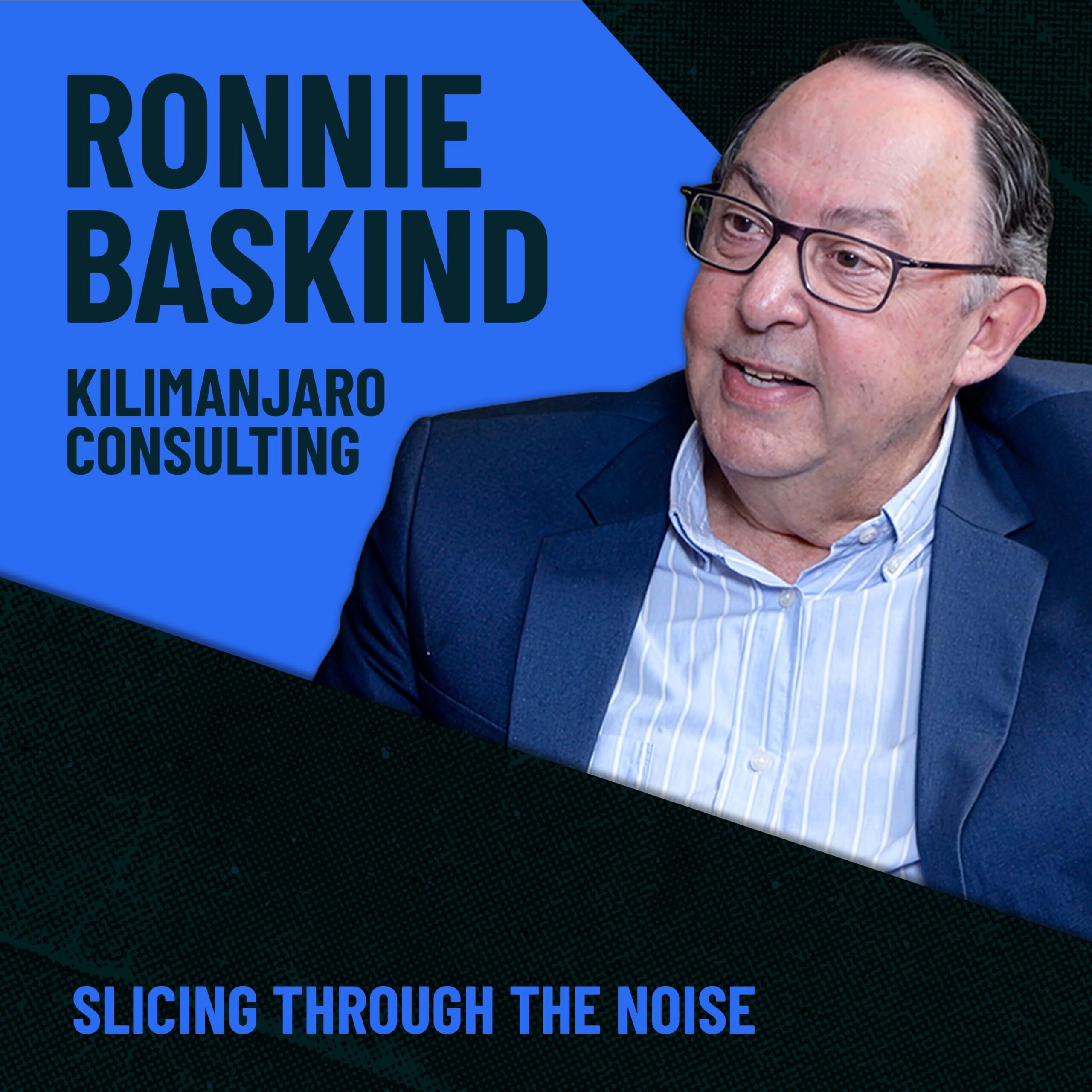 Ronnie Baskind on the Slicing Through the Noise Podcast